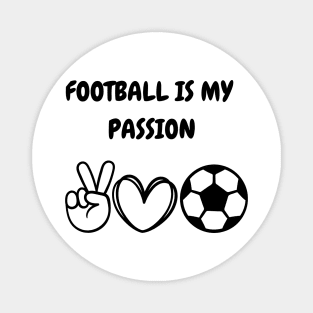 Football is my passion Magnet